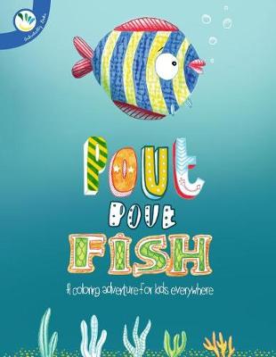 Book cover for Pout Pout Fish. a Coloring Adventure for Kids Everywhere