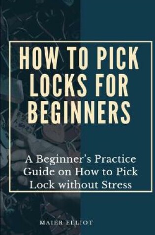 Cover of How to Pick Locks for Beginners