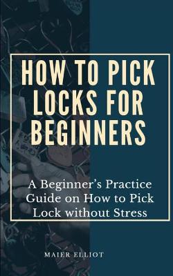 Cover of How to Pick Locks for Beginners