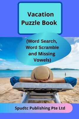 Book cover for Vacation Puzzle Book (Word Search, Word Scramble and Missing Vowels)