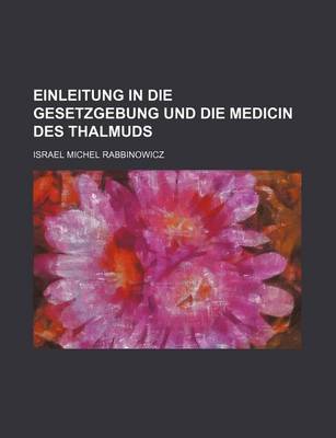 Book cover for Einleitung in Die Gesetzgebung Und Die Medicin Des Thalmuds