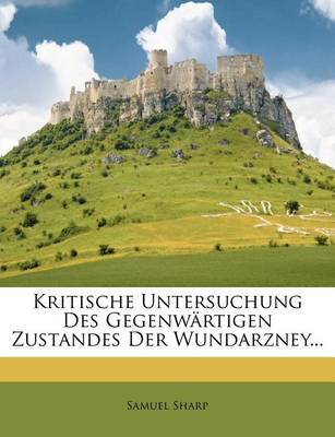 Book cover for Kritische Untersuchung Des Gegenwartigen Zustandes Der Wundarzney...