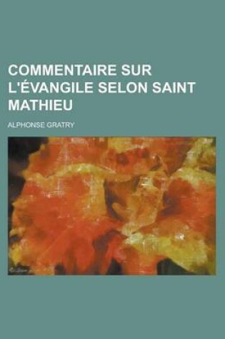 Cover of Commentaire Sur L'Evangile Selon Saint Mathieu