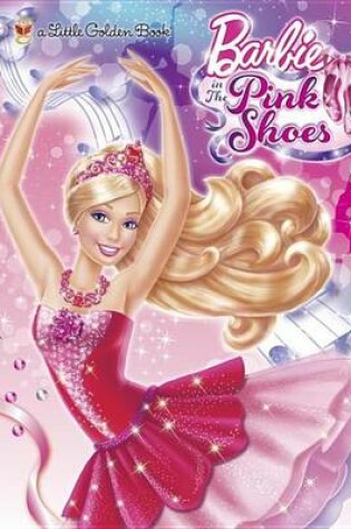 Cover of Barbie in the Pink Shoes Little Golden Book (Barbie)