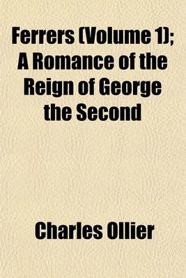 Book cover for Ferrers (Volume 1); A Romance of the Reign of George the Second