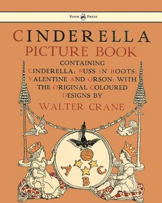 Cover of Cinderella Picture Book - Containing Cinderella, Puss in Boots & Valentine and Orson - Illustrated by Walter Crane