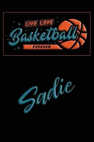 Cover of Live Love Basketball Forever Sadie