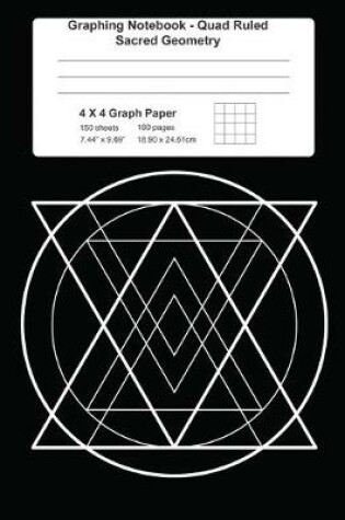 Cover of Graphing Notebook Quad Ruled Sacred Geometry 4 X 4 Graph Paper