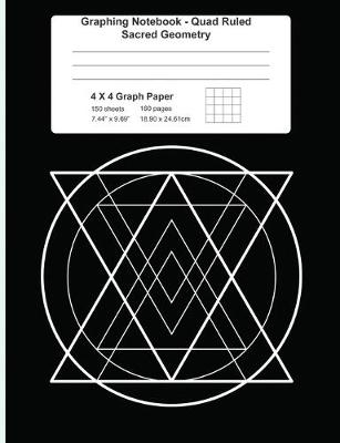Book cover for Graphing Notebook Quad Ruled Sacred Geometry 4 X 4 Graph Paper