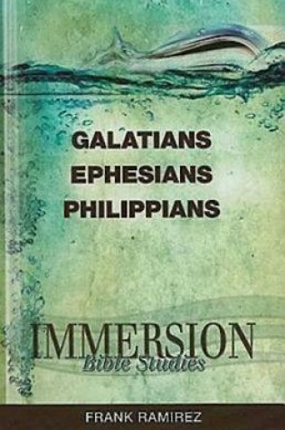 Cover of Immersion Bible Studies: Galatians, Ephesians, Philippians