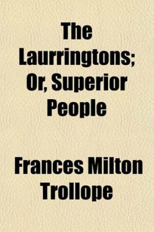 Cover of The Laurringtons, Or, Superior People (Volume 2); Or, Superior People