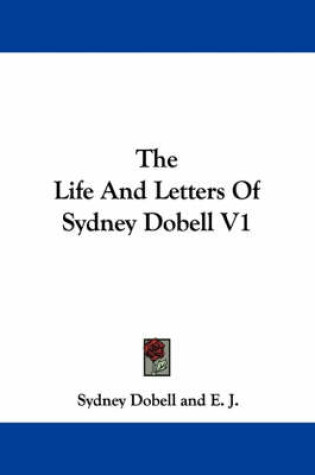 Cover of The Life and Letters of Sydney Dobell V1