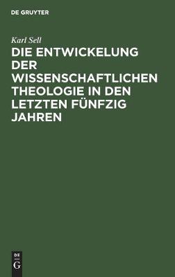 Book cover for Die Entwickelung Der Wissenschaftlichen Theologie in Den Letzten Funfzig Jahren