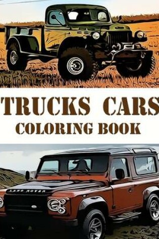 Cover of Trucks Cars Coloring Book