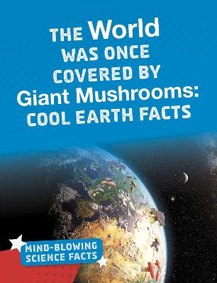 Cover of The World Was Once Covered by Giant Mushrooms