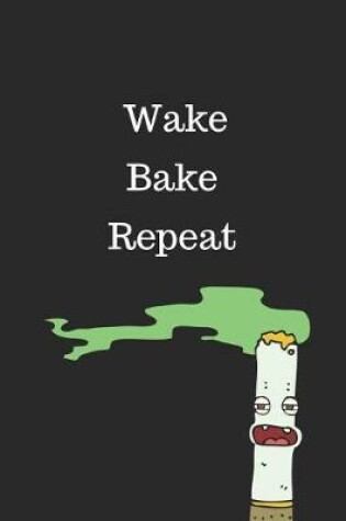 Cover of Wake Bake Repeat