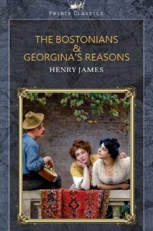Cover of The Bostonians & Georgina's Reasons