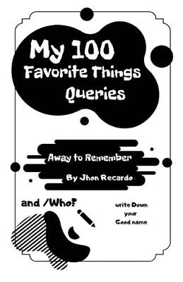 Book cover for My 100 Favorite Things Queries?