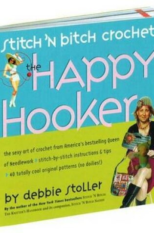 Cover of Stitch 'n Bitch Crochet: The Happy Hooker