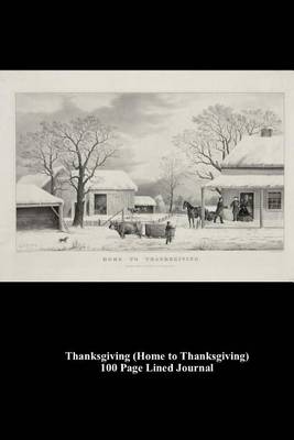 Book cover for Thanksgiving (Home to Thanksgiving) 100 Page Lined Journal