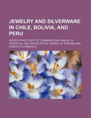 Book cover for Jewelry and Silverware in Chile, Bolivia, and Peru