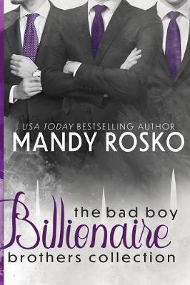Book cover for The Bad Boy Billionaire Brothers Collection
