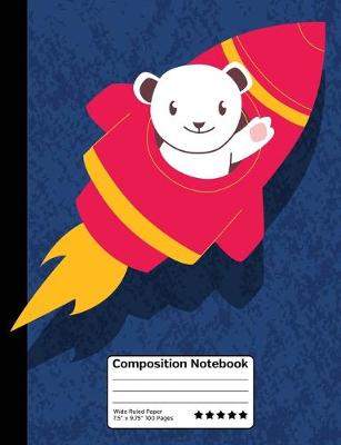 Book cover for Cartoon Bear in Rocket Ship Space Composition Notebook