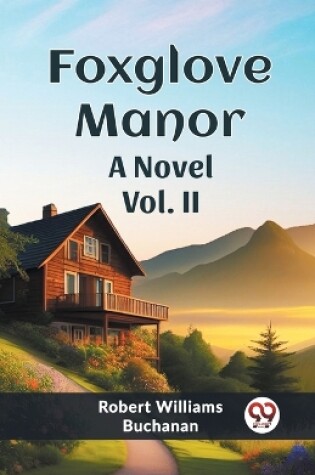 Cover of Foxglove Manor A Novel Vol. II