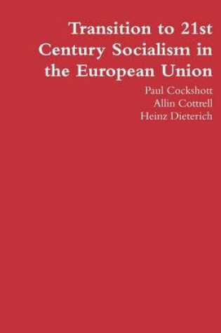 Cover of Transition to 21St Century Socialism In the European Union
