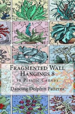 Cover of Fragmented Wall Hangings 8
