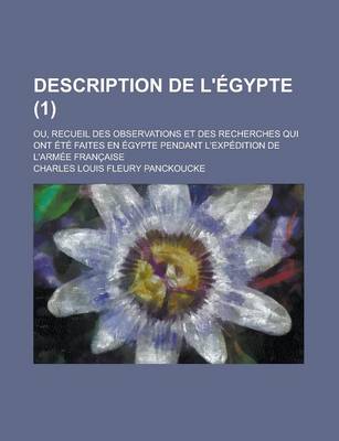 Book cover for Description de L'Egypte; Ou, Recueil Des Observations Et Des Recherches Qui Ont Ete Faites En Egypte Pendant L'Expedition de L'Armee Francaise Volume