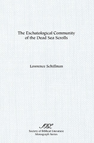 Cover of The Eschatological Community of the Dead Sea Scrolls