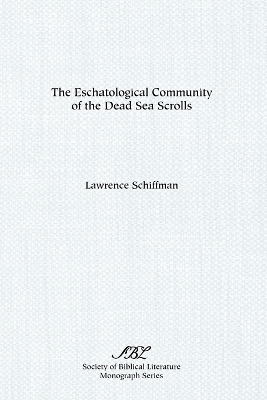 Book cover for The Eschatological Community of the Dead Sea Scrolls