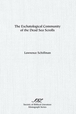 Book cover for The Eschatological Community of the Dead Sea Scrolls