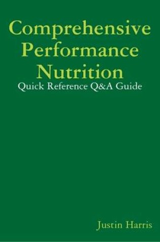 Cover of Comprehensive Performance Nutrition: Quick Reference Q&A Guide