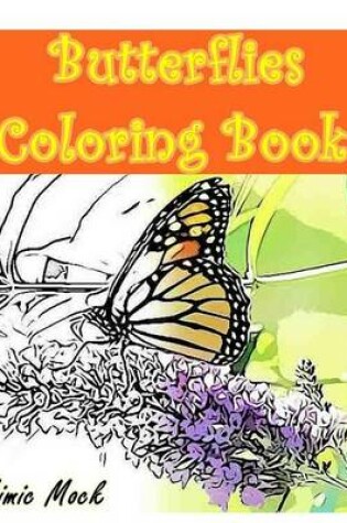 Cover of Butterflies Coloring Book: Adult Coloring Book, Volume 1