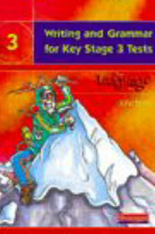 Cover of Writing and Grammar for Key Stage 3 Tests Student Book (The Language Kit 3)