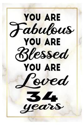 Book cover for You are Fabulous You are Blessed You are Loved 34 YEARS