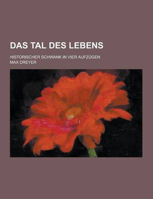 Book cover for Das Tal Des Lebens; Historischer Schwank in Vier Aufzugen