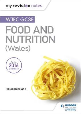 Book cover for My Revision Notes: WJEC GCSE Food and Nutrition (Wales)