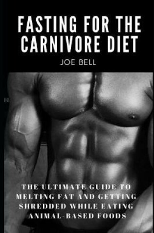 Cover of Fasting For The Carnivore Diet