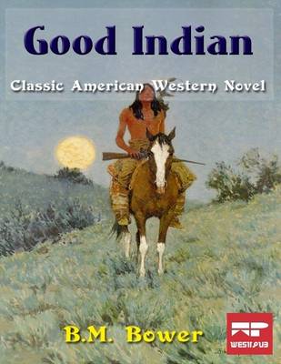 Book cover for Good Indian: Classic American Western Novel