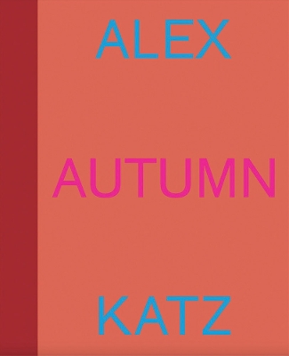 Book cover for Alex Katz: Autumn