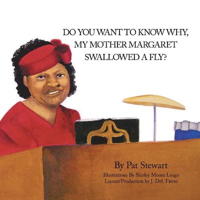 Book cover for Do You Want to Know Why My Mother Margaret Swallowed a Fly?