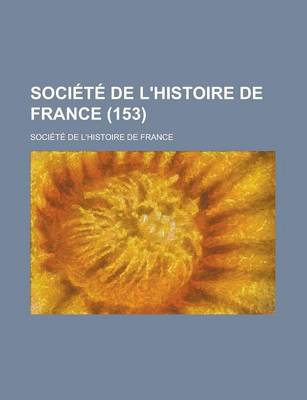 Book cover for Societe de L'Histoire de France (153)