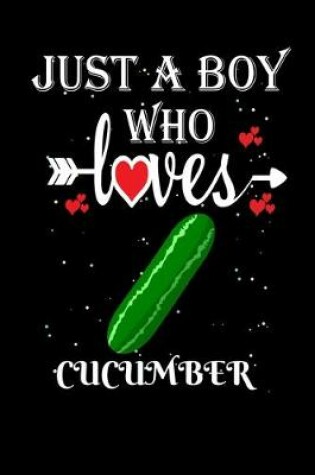 Cover of Just a Boy Who Loves Cucumber