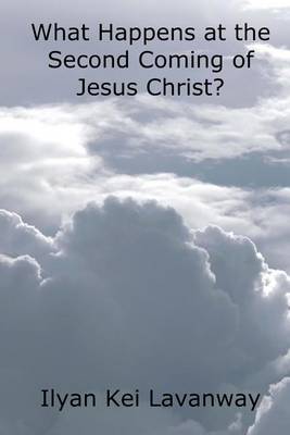 Book cover for What Happens at the Second Coming of Jesus Christ?