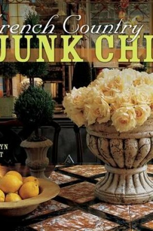 Cover of French Country Junk Chic