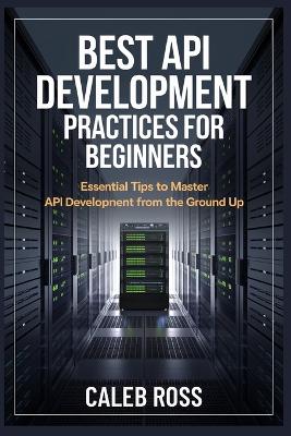 Book cover for Best API Development Practices For Beginners