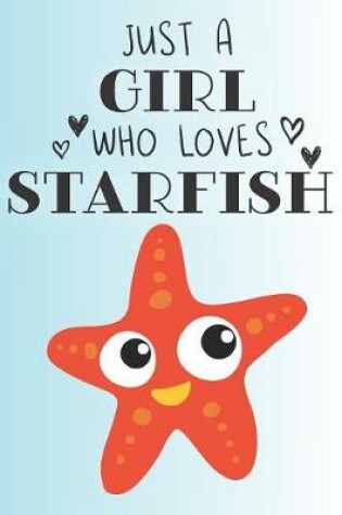 Cover of Just A Girl Who Loves Starfish